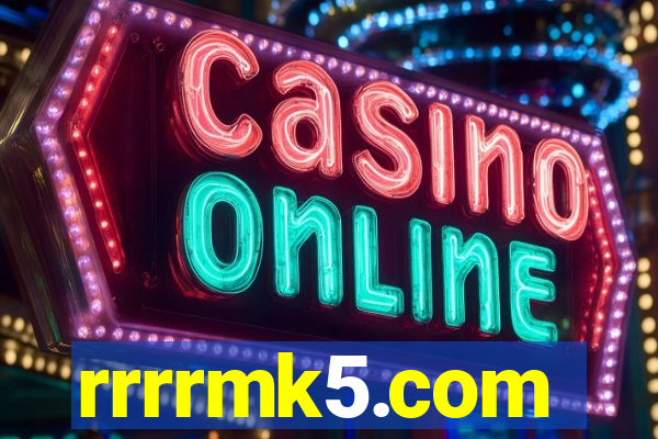 rrrrmk5.com