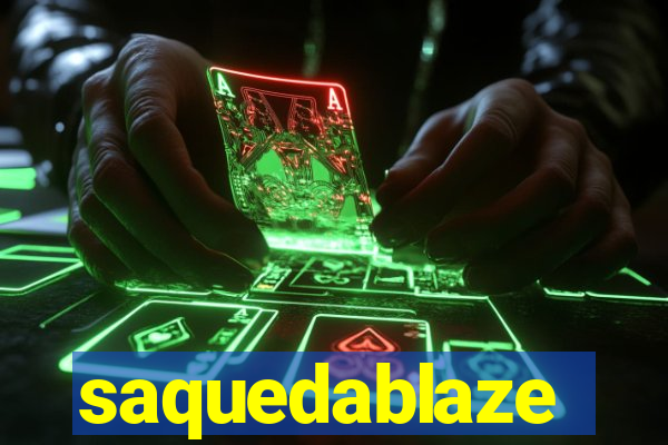 saquedablaze