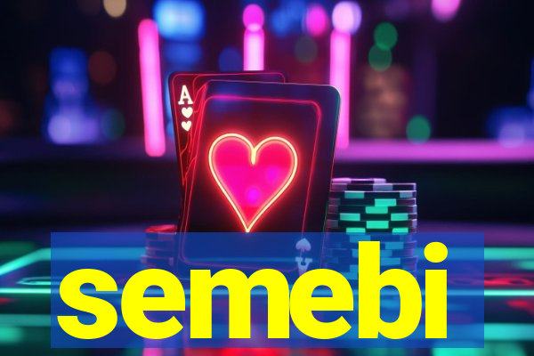 semebi