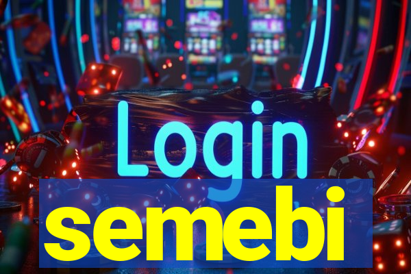 semebi