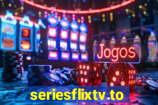 seriesflixtv.to