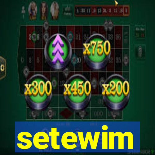 setewim
