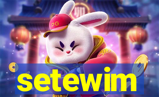 setewim