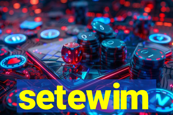 setewim