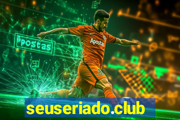 seuseriado.club