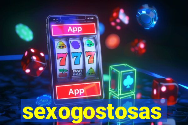 sexogostosas