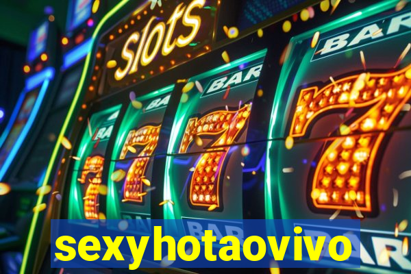 sexyhotaovivo