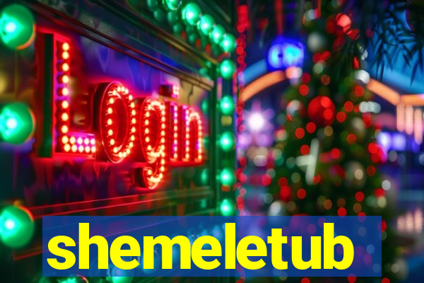 shemeletub