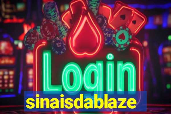 sinaisdablaze