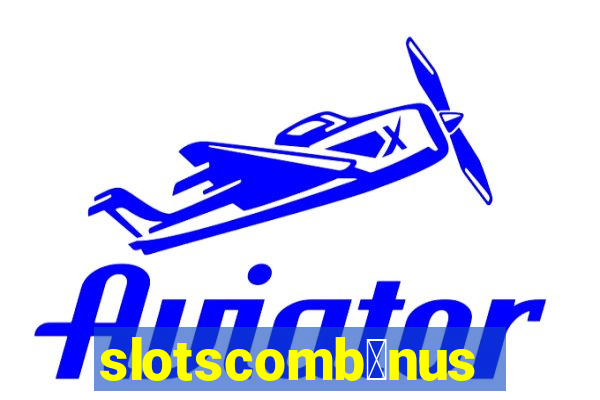 slotscomb么nus