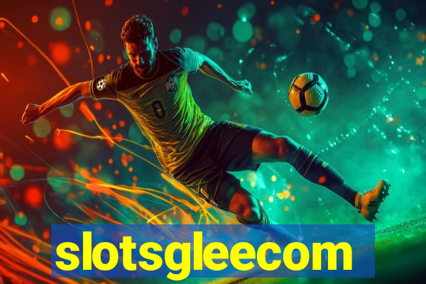 slotsgleecom