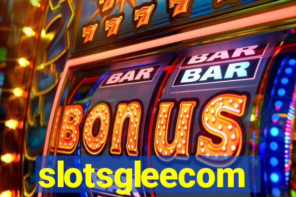 slotsgleecom