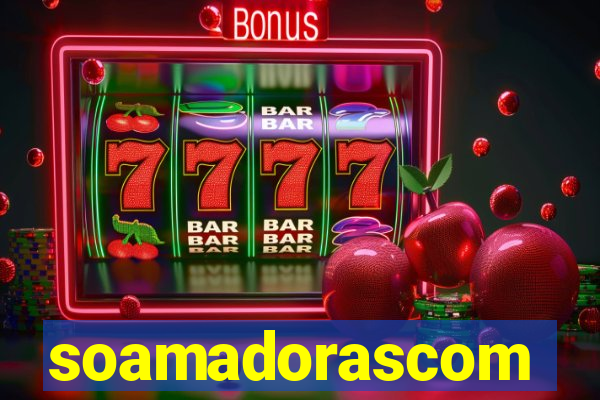 soamadorascom