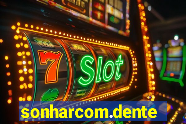 sonharcom.dente