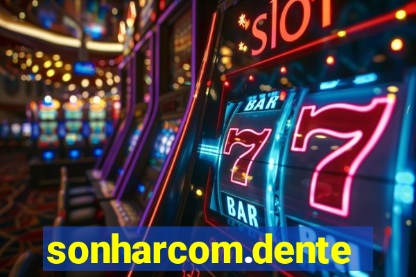 sonharcom.dente