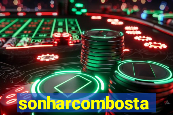 sonharcombosta