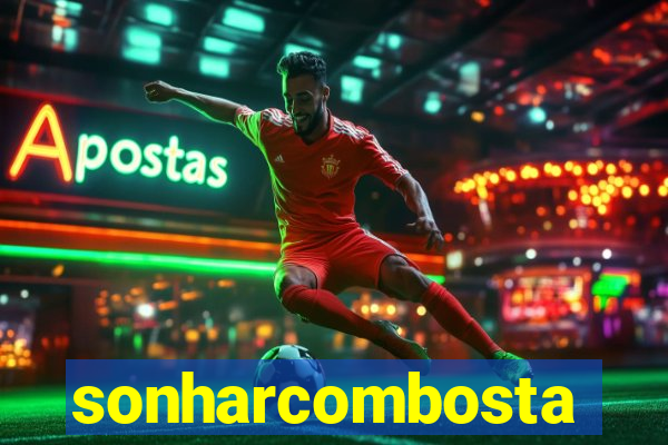 sonharcombosta