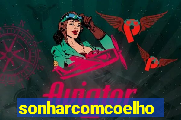 sonharcomcoelho