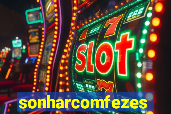 sonharcomfezes