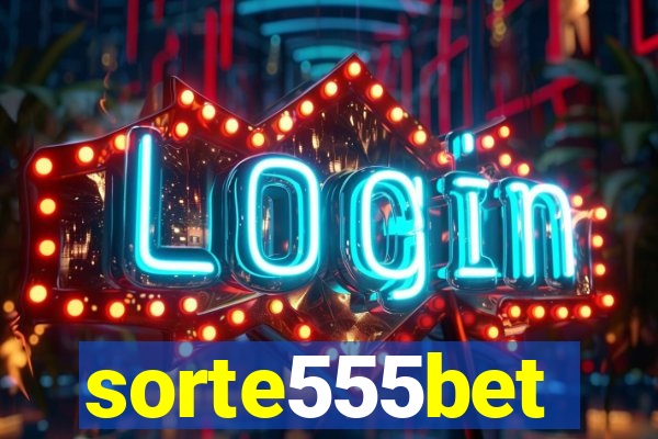 sorte555bet
