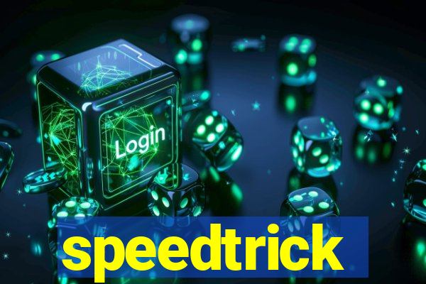 speedtrick