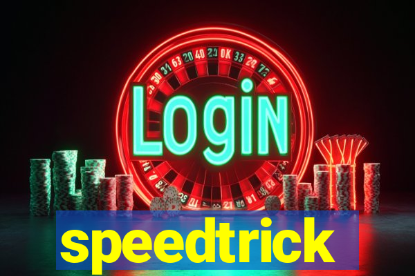 speedtrick