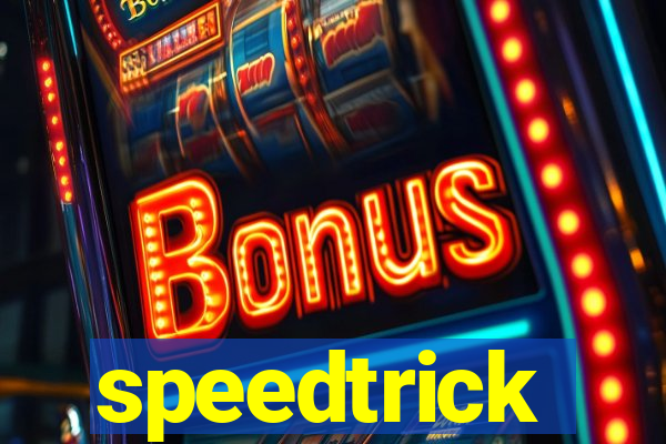 speedtrick
