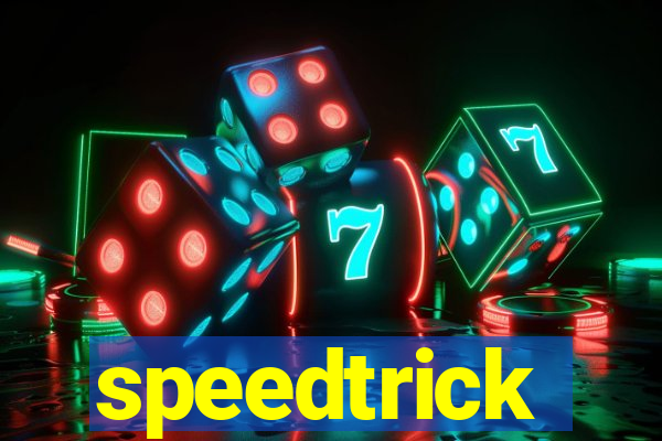 speedtrick