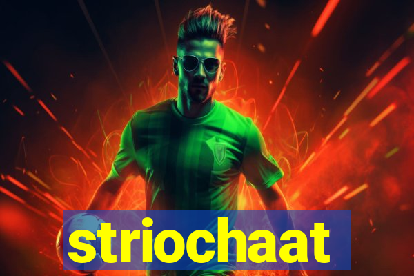 striochaat