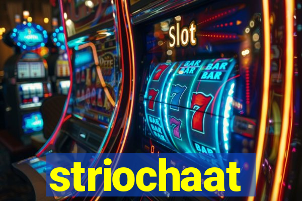 striochaat