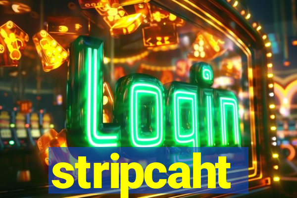 stripcaht