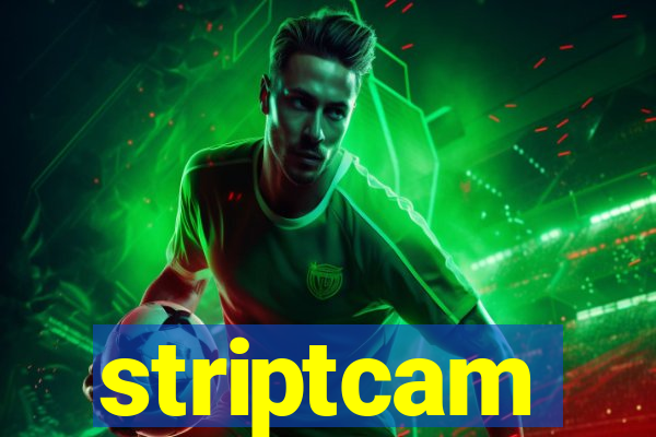 striptcam