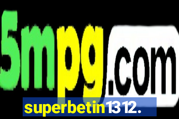 superbetin1312.com