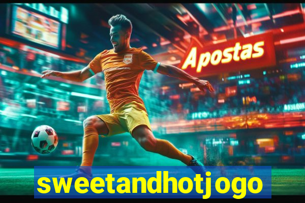 sweetandhotjogo