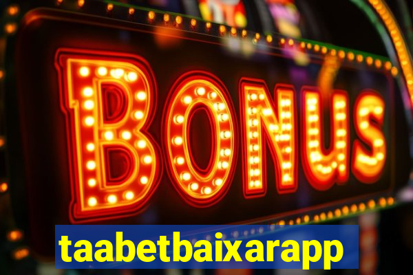 taabetbaixarapp