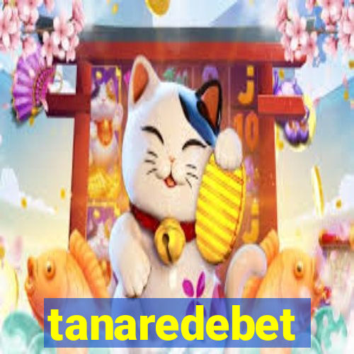 tanaredebet