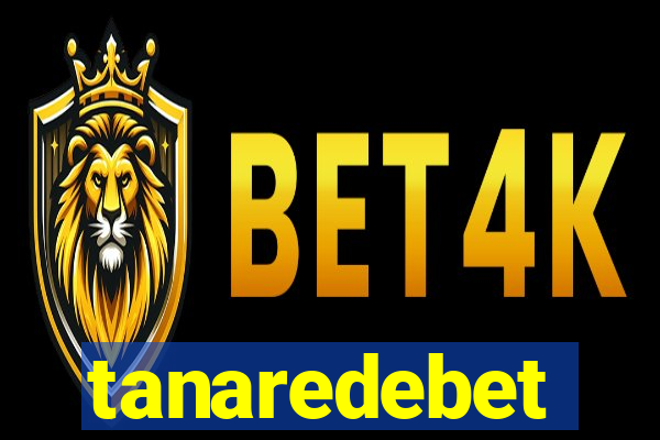 tanaredebet