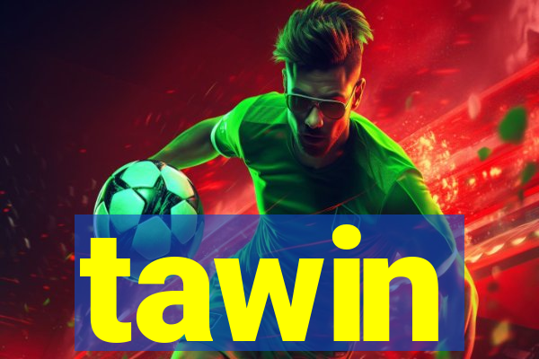 tawin