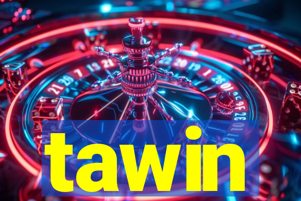 tawin
