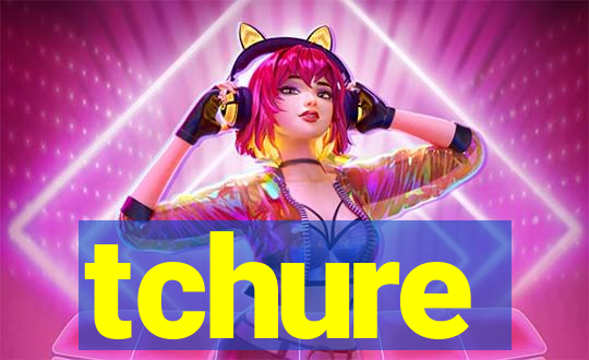 tchure