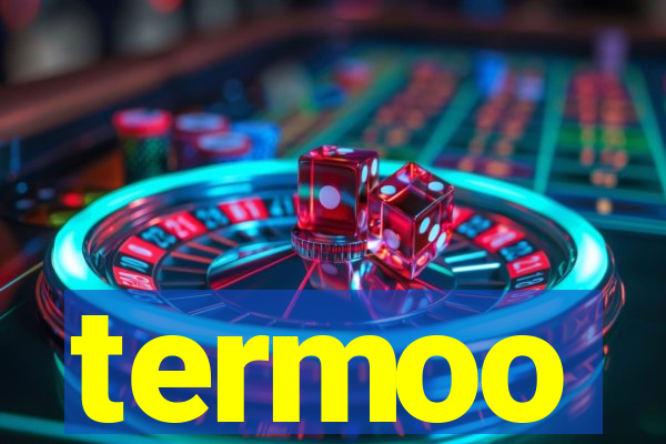 termoo
