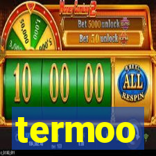 termoo