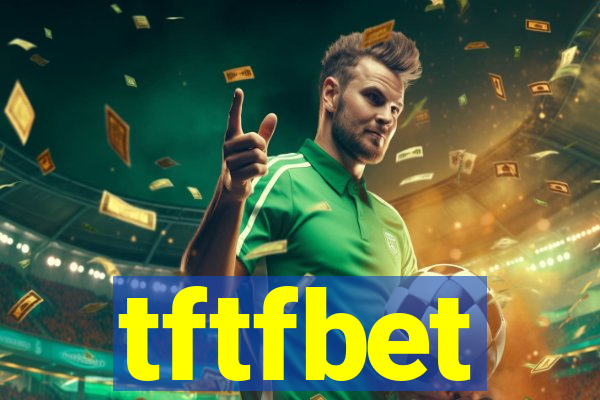 tftfbet