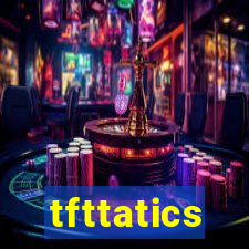 tfttatics