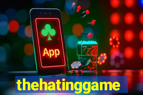thehatinggame