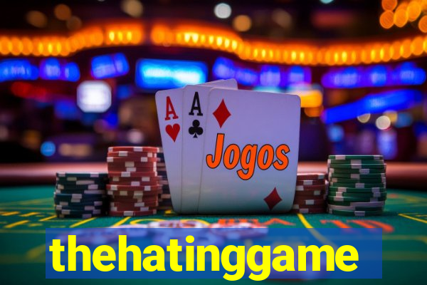 thehatinggame