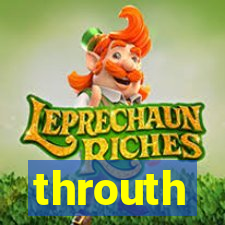 throuth