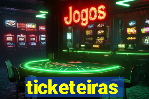 ticketeiras