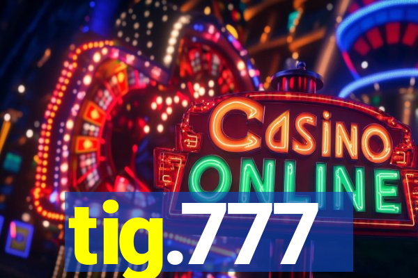 tig.777