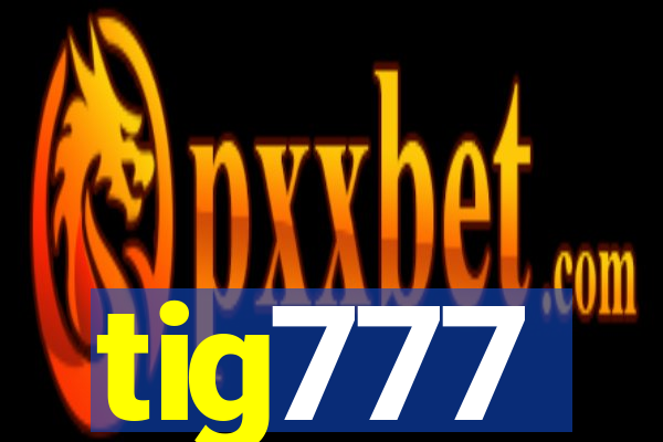 tig777